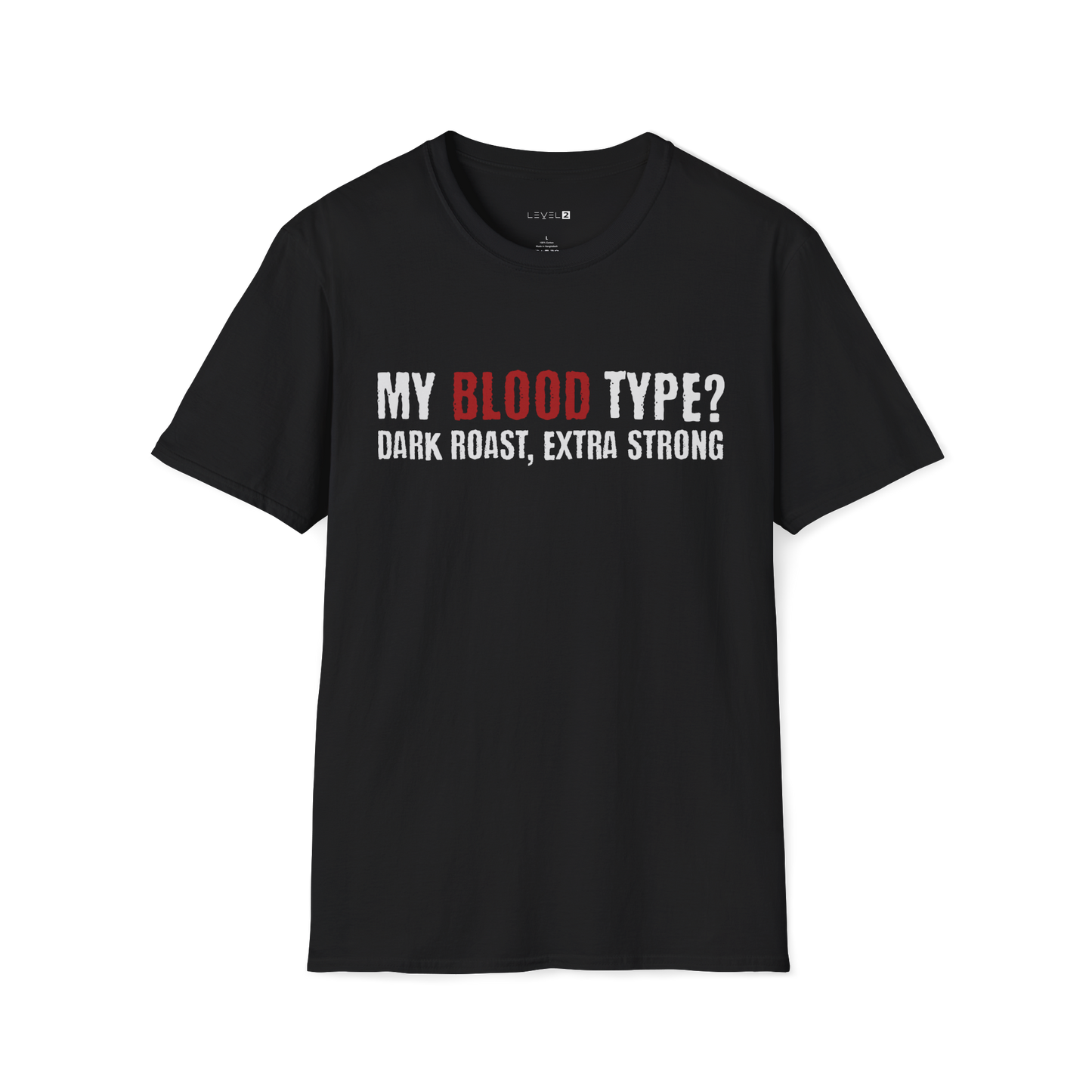 My Blood Type? Dark Roast, Extra Strong - #011