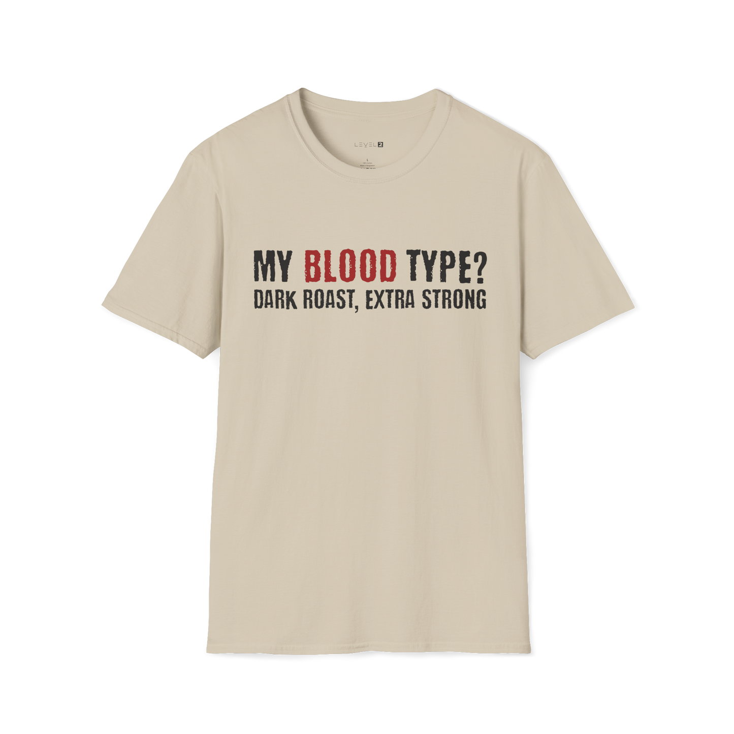 My Blood Type? Dark Roast, Extra Strong - #011