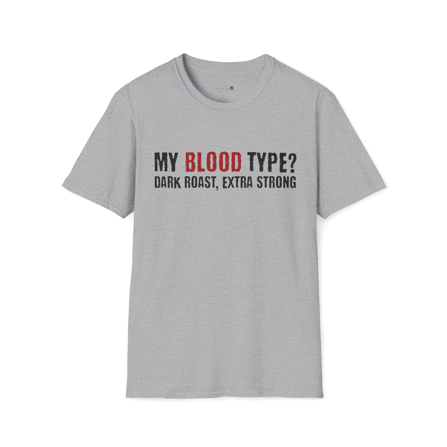 My Blood Type? Dark Roast, Extra Strong - #011