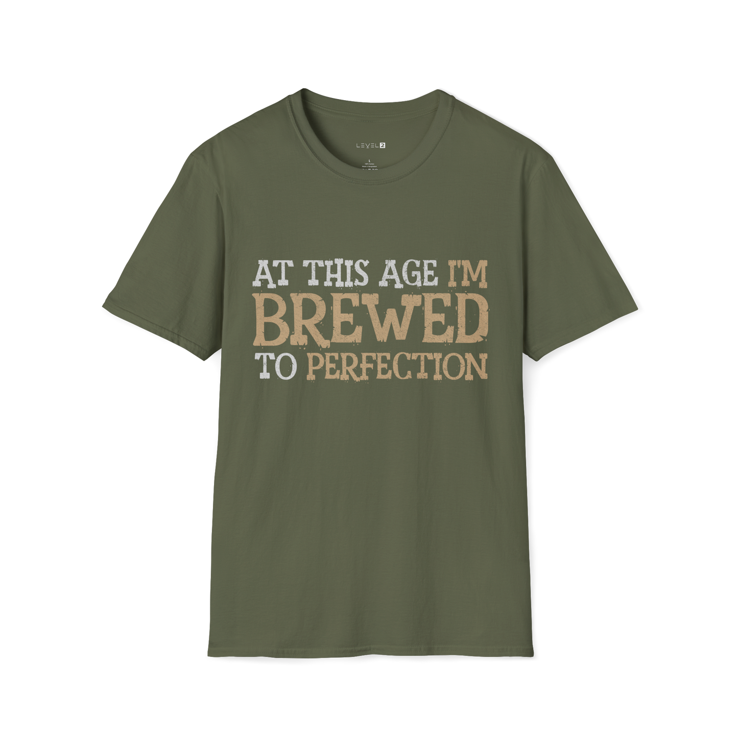 At This Age I'm Brewed to Perfection - #027