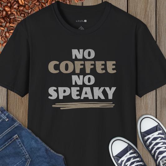 No Coffee No Speaky Classic Fit, Comfort T-Shirt - #034