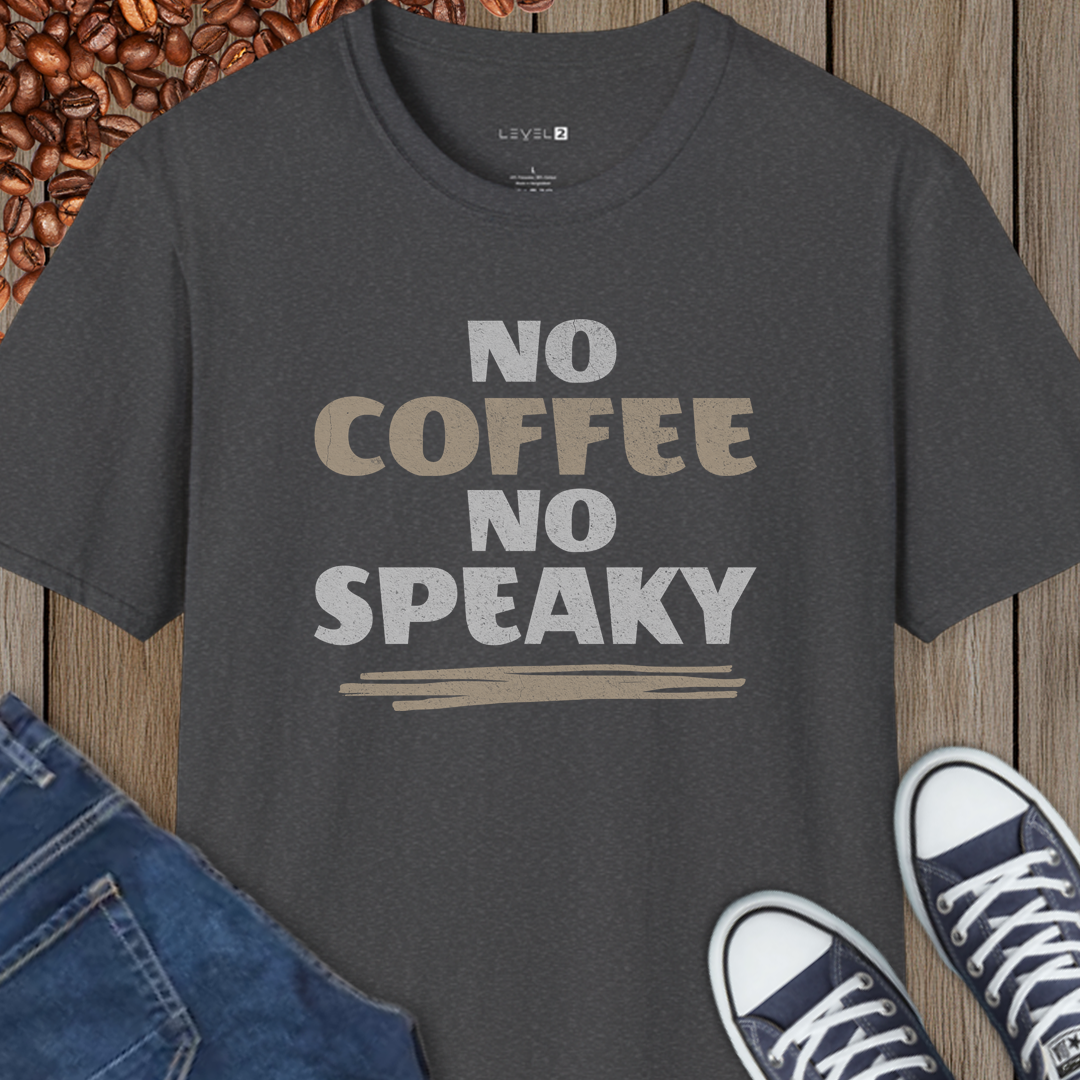 No Coffee No Speaky Classic Fit, Comfort T-Shirt - #034