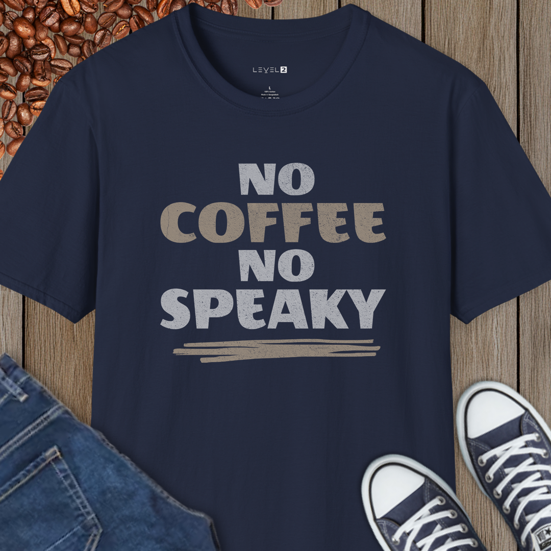 No Coffee No Speaky Classic Fit, Comfort T-Shirt - #034