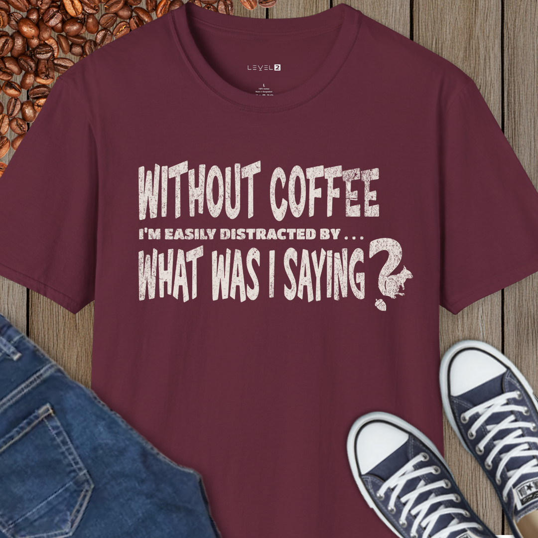 Without Coffee I'm Easily Distracted by ... What Was I Saying? - #066