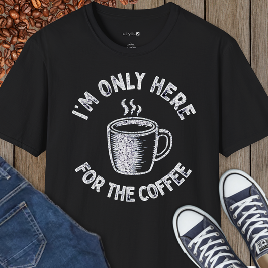 I'm Only Here For the Coffee - #069