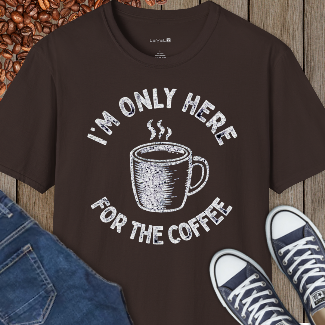 I'm Only Here For the Coffee - #069