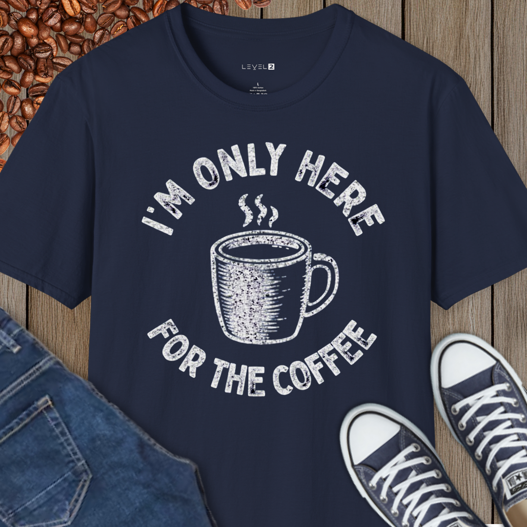 I'm Only Here For the Coffee - #069