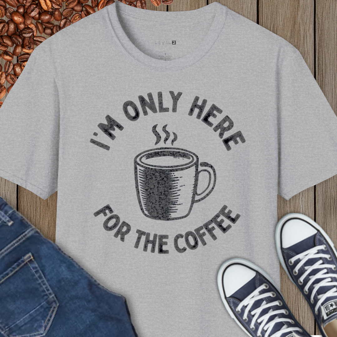 I'm Only Here For the Coffee - #069