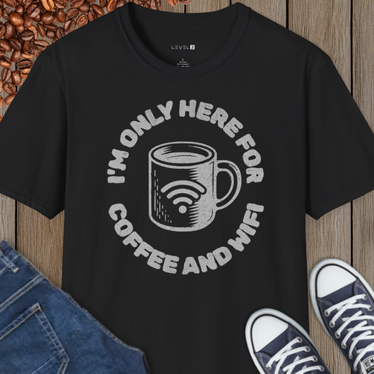 I'm Only Here For Coffee & WiFi - #130