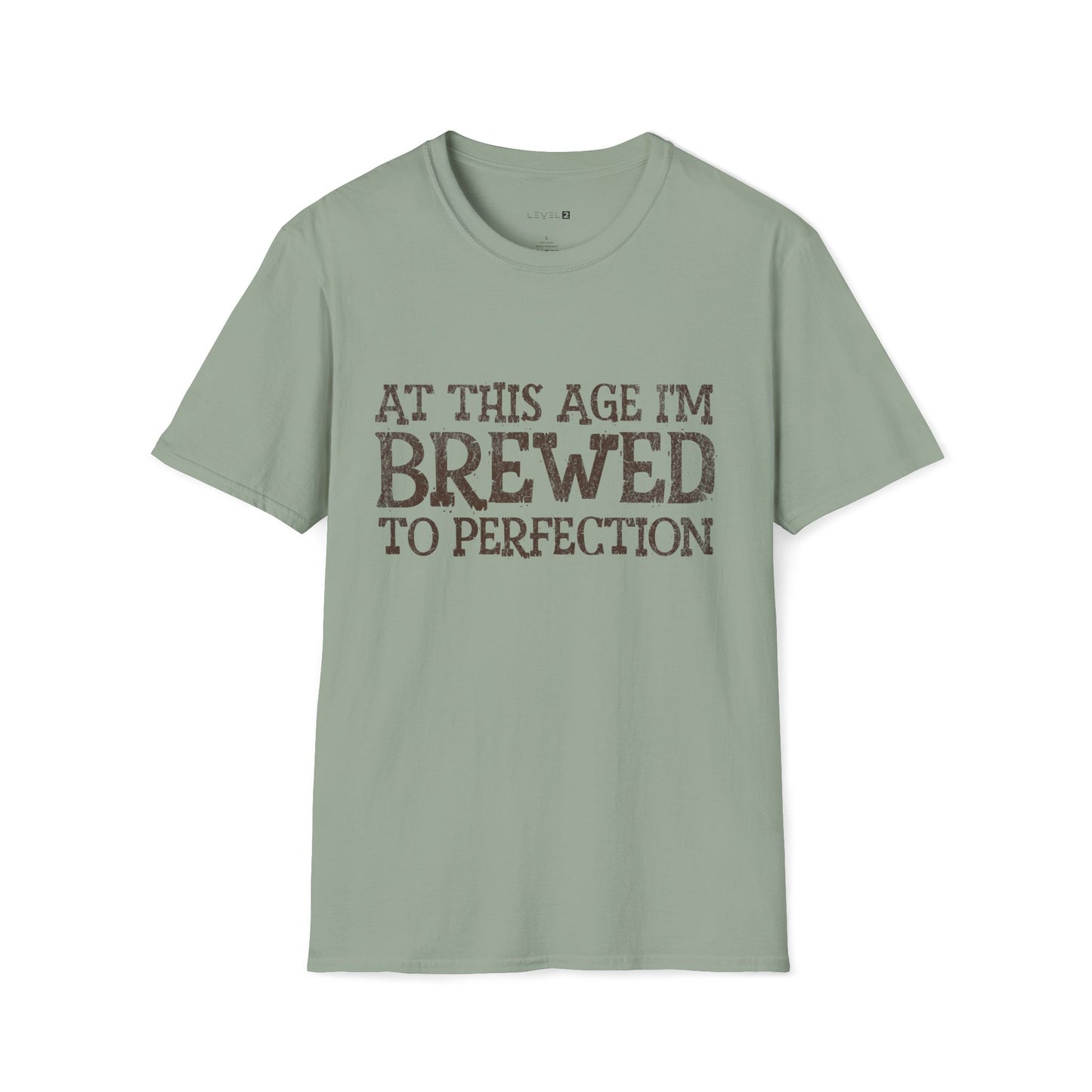 At This Age I'm Brewed to Perfection - #027
