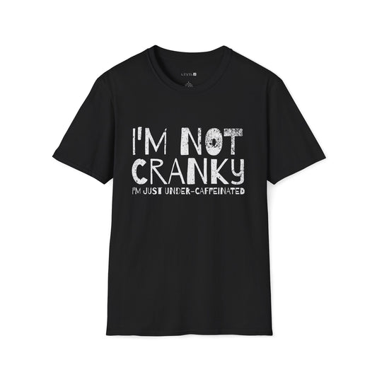 I'm Not Cranky, I'm Just Under-Caffeinated - #040b