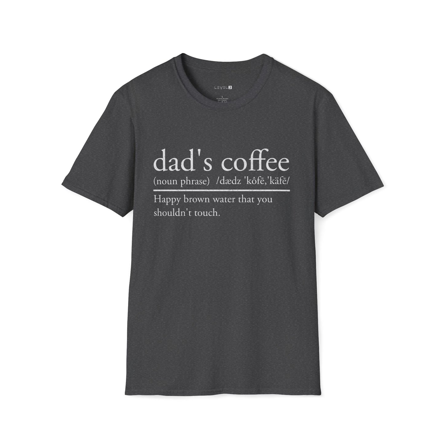 Dad's Coffee Happy Brown Water Classic Fit - #098