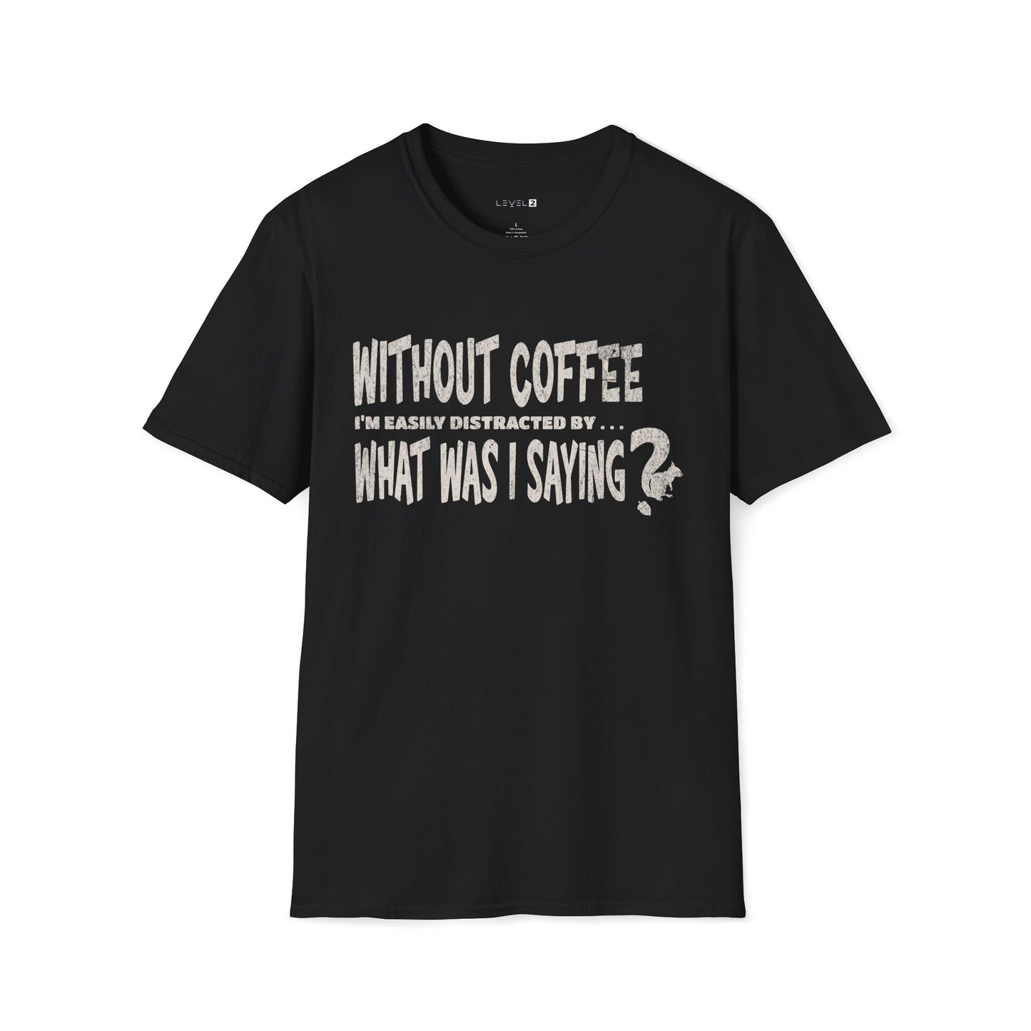 Without Coffee I'm Easily Distracted by ... What Was I Saying? - #066a