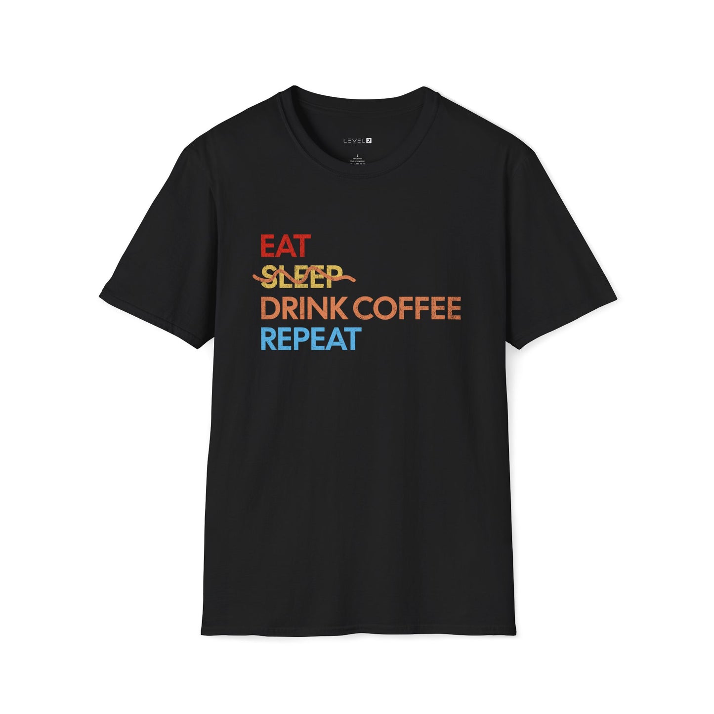 Eat Sleep Drink Coffee Repeat - #071