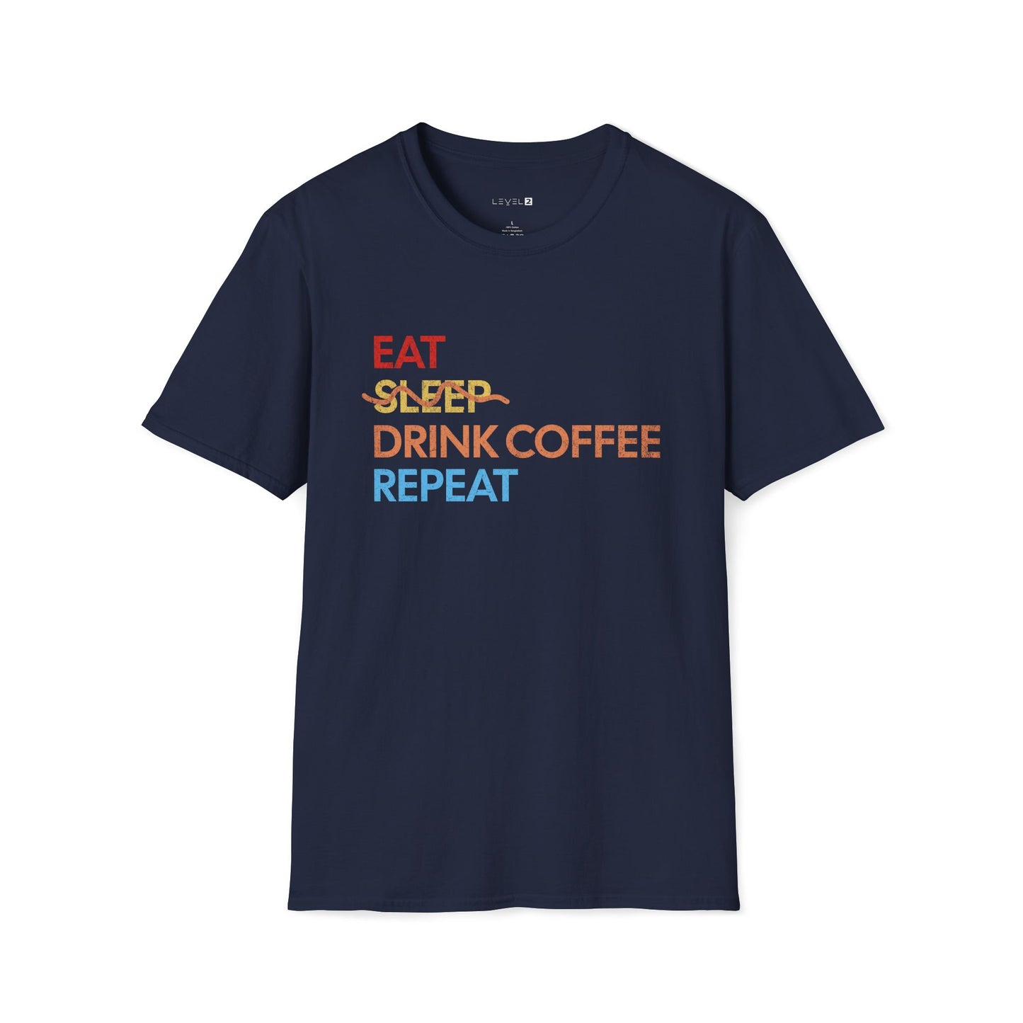 Eat Sleep Drink Coffee Repeat - #071