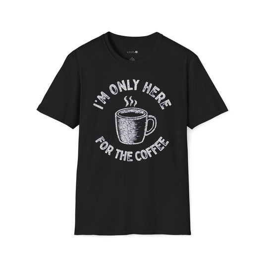 I'm Only Here For the Coffee - #069